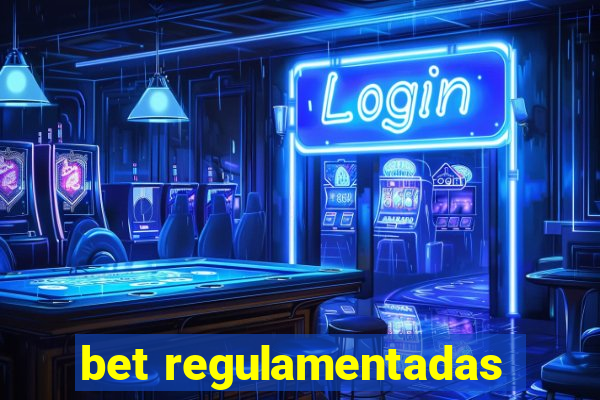 bet regulamentadas